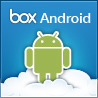 Box.Net Expands Their Mobile Strategy And Why Android Will Be Big
