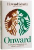 Onward by Howard Schultz is an odd book to read