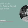 Why Culture is a Key Criterion for Raising Capital and Driving Growth with Idinvest partners (Video + Transcript)